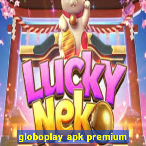 globoplay apk premium